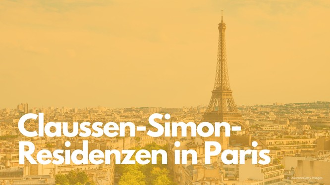 Foto mit einem Parispanorama aus dem der Eifelturm hervorsticht. Darüber ein gelbes Overlay mit dem Text: Claussen-Simon Residenzen in Paris.